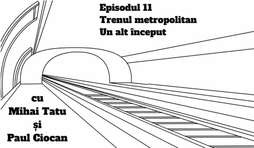Podcast Litera 9 – Proiecte de infrastructură feroviară din Județul Brașov – Ep. 11 Trenul metropolitan – Un alt început