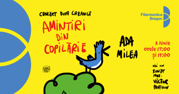 Ada Milea ajunge cu spectacolul „Amintiri din copilărie” la Sala Mare a Filarmonicii Brașov