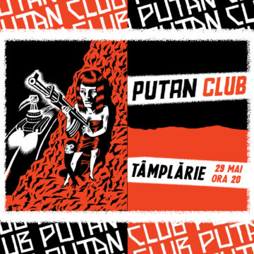 Concert PUTAN CLUB @ Tâmplărie