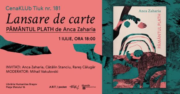 Întâlnirile CenaKLUb Tiuk | Anca Zaharia – Pământul Plath