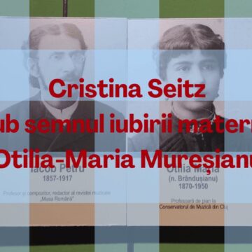 stories | Otilia-Maria Mureșianu, sub semnul iubirii materne – muzeograf Cristina Seitz stories | Otilia-Maria Mureșianu, sub semnul iubirii materne – muzeograf Cristina Seitz
