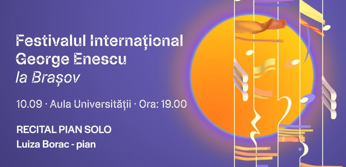Festivalul Enescu la Brașov: Recital de pian gratuit cu Luiza Borac Festivalul Enescu la Brașov: Recital de pian gratuit cu Luiza Borac