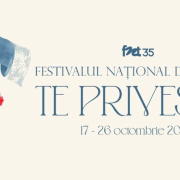 București | Festivalul Național de Teatru, a 35-a ediție „FNT 2025. TE PRIVEȘTE!” București | Festivalul Național de Teatru, a 35-a ediție „FNT 2025. TE PRIVEȘTE!”
