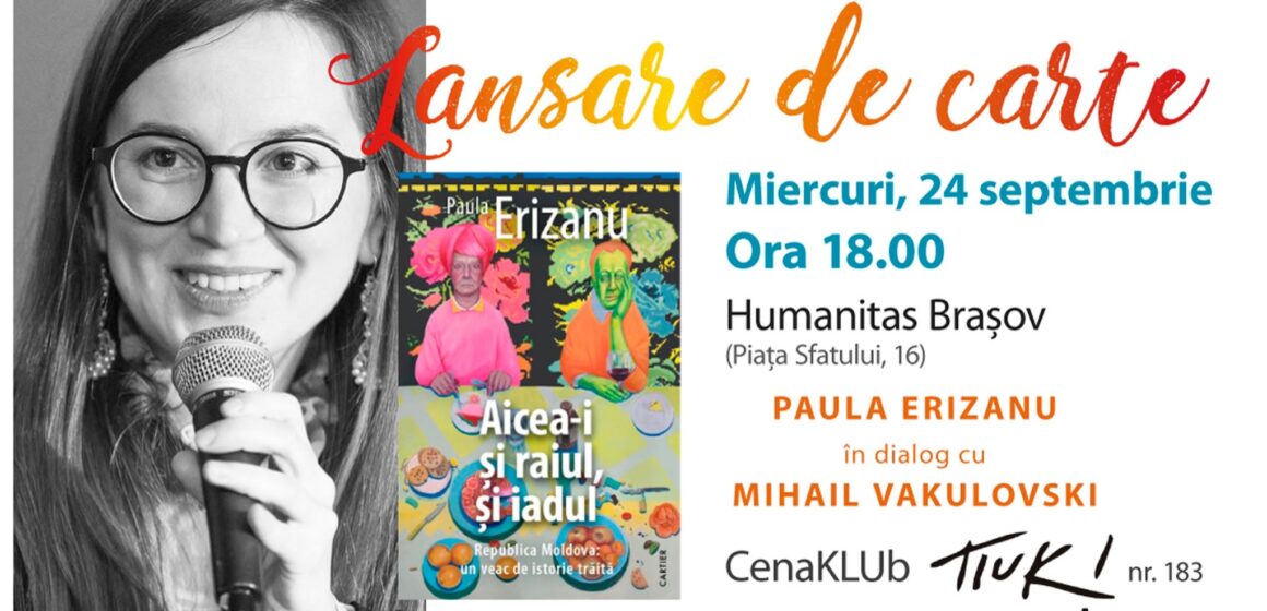 Întâlnirile CenaKLUb Tiuk | „Aicea-i și raiul, și iadul. Republica Moldova: un veac de istorie trăită” de Paula Erizanu Întâlnirile CenaKLUb Tiuk | „Aicea-i și raiul, și iadul. Republica Moldova: un veac de istorie trăită” de Paula Erizanu