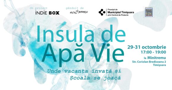 Colegi de lume: De la inteligența apei din Cheile Nerei, la o „Insulă de Apă Vie” pentru familii în inima Timișoarei, între 29-31 octombrie 2025