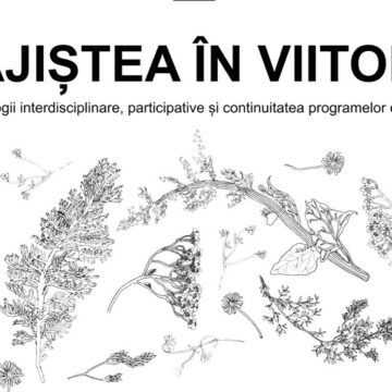 Colocvium – „Pajiștea în viitor? Metode interdisciplinare participative și continuitatea programelor culturale” Colocvium – „Pajiștea în viitor? Metode interdisciplinare participative și continuitatea programelor culturale”