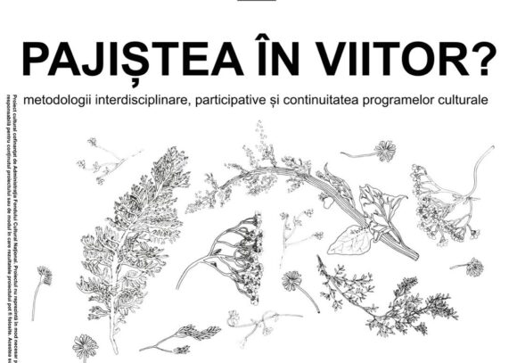 Colocvium – „Pajiștea în viitor? Metode interdisciplinare participative și continuitatea programelor culturale”