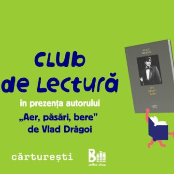 Club de carte Cărturești la Book Coffee Shop | „Aer, păsări, bere” de Vlad Drăgoi Club de carte Cărturești la Book Coffee Shop | „Aer, păsări, bere” de Vlad Drăgoi