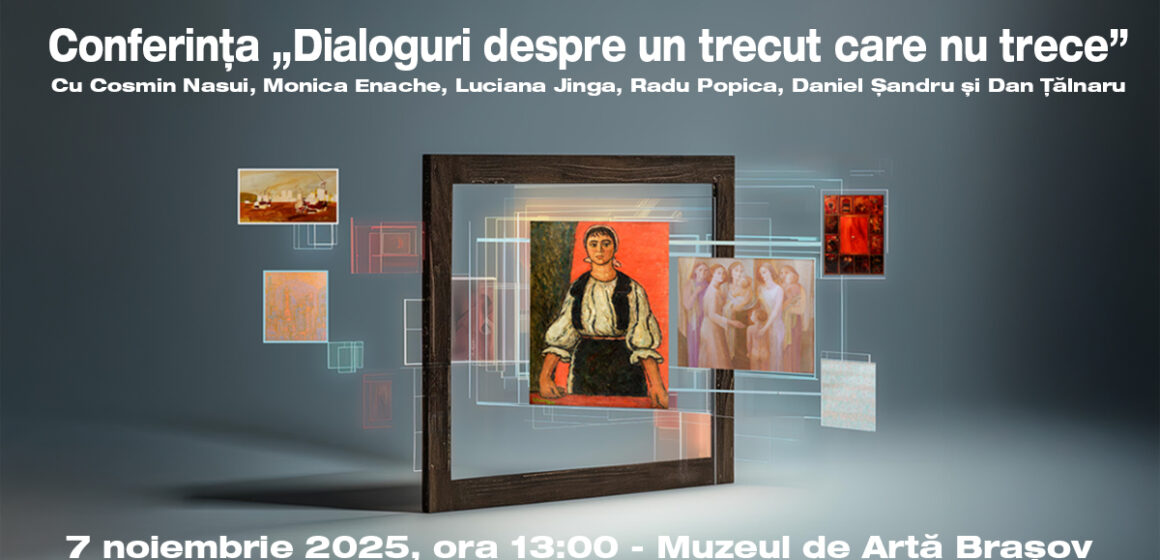 Dialoguri despre un trecut care nu trece, o conferință despre moștenirea vizuală a comunismului la Muzeul de Artă Brașov Dialoguri despre un trecut care nu trece, o conferință despre moștenirea vizuală a comunismului la Muzeul de Artă Brașov