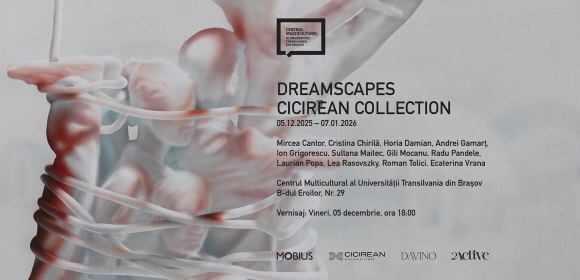 Expoziția Dreamscapes | Cicirean Collection, se deschide pe 5 decembrie la Centrul Multicultural Expoziția Dreamscapes | Cicirean Collection, se deschide pe 5 decembrie la Centrul Multicultural