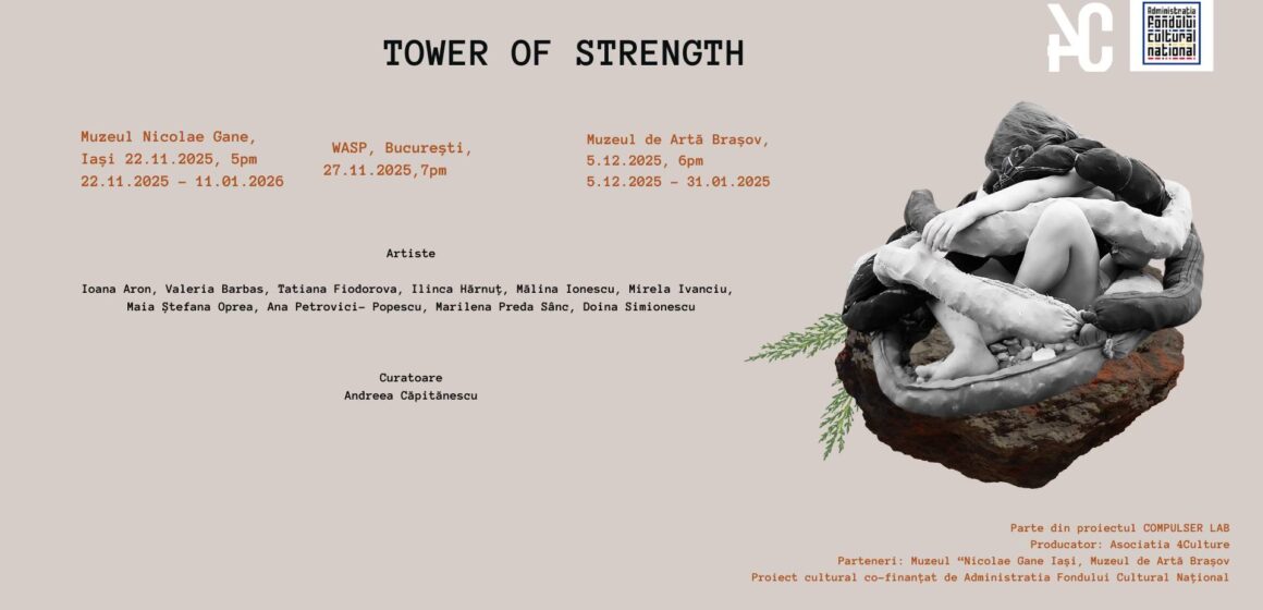 Expoziția colectivă „Tower of Strength” se deschide vineri, 5 decembrie 2025, la Muzeul de Artă Brașov Expoziția colectivă „Tower of Strength” se deschide vineri, 5 decembrie 2025, la Muzeul de Artă Brașov