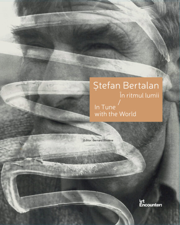 Fundația Art Encounters a lansat catalogul Ștefan Bertalan. În ritmul lumii / In Tune with the World