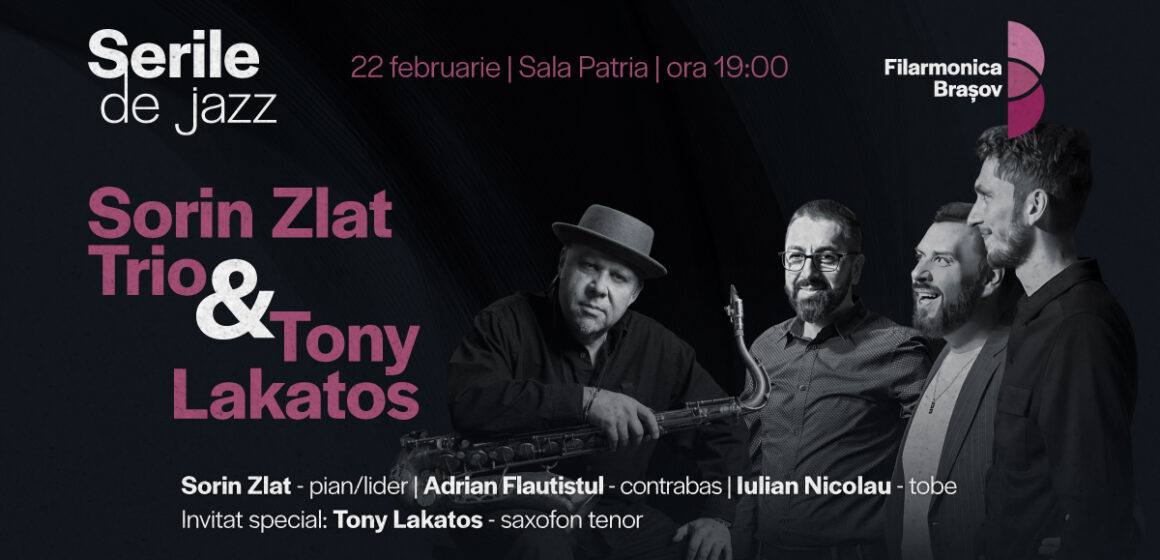 Jazzul revine la Filarmonica Brașov: Sorin Zlat Trio și Tony Lakatos deschid o nouă serie de concerte Jazzul revine la Filarmonica Brașov: Sorin Zlat Trio și Tony Lakatos deschid o nouă serie de concerte