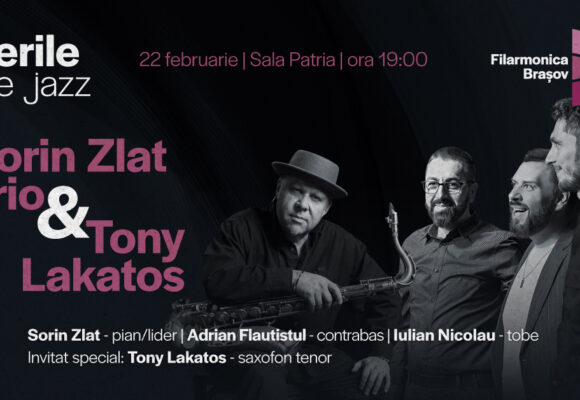 Jazzul revine la Filarmonica Brașov: Sorin Zlat Trio și Tony Lakatos deschid o nouă serie de concerte Jazzul revine la Filarmonica Brașov: Sorin Zlat Trio și Tony Lakatos deschid o nouă serie de concerte