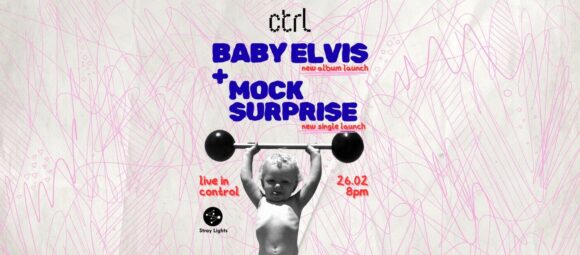 București | Stray Lights Showcase cu Baby Elvis și Mock Surprise pe 26 februarie, la Control Club