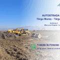 Autostrada A8 Târgu Mureș – Târgu Neamț: Constructorii au preluat amplasamentele loturilor 1D și 2A