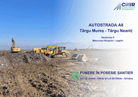 Autostrada A8 Târgu Mureș – Târgu Neamț: Constructorii au preluat amplasamentele loturilor 1D și 2A