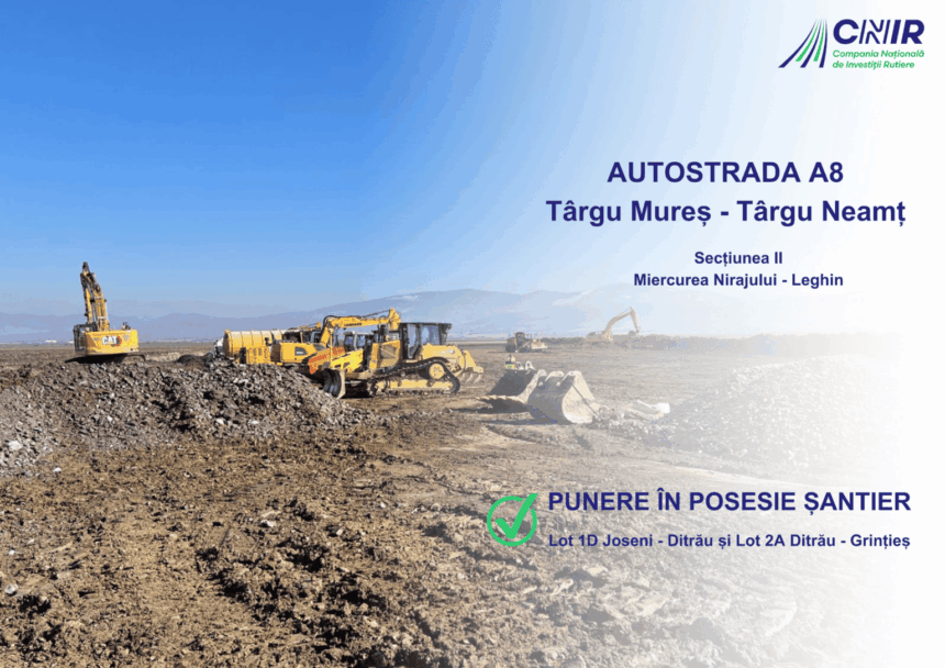 Autostrada A8 Târgu Mureș – Târgu Neamț: Constructorii au preluat amplasamentele loturilor 1D și 2A