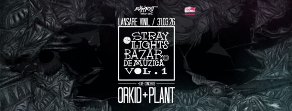 București | Concert Orkid și PLANT + lansare dublu vinil Stray Lights