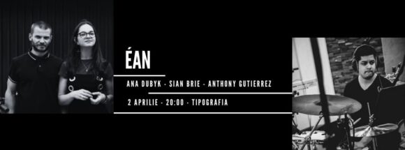ÉAN: Ana Dubyk – Sian Brie – Anthony Gutierrez @ Tipografia