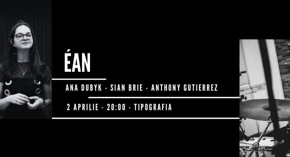 ÉAN: Ana Dubyk – Sian Brie – Anthony Gutierrez @ Tipografia