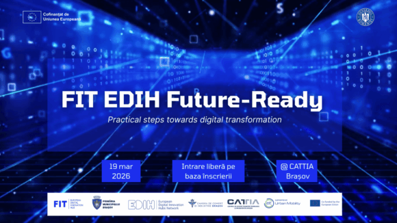 Inteligență artificială și digitalizare pentru companii: conferința FIT EDIH are loc săptămâna aceasta la CATTIA Brașov