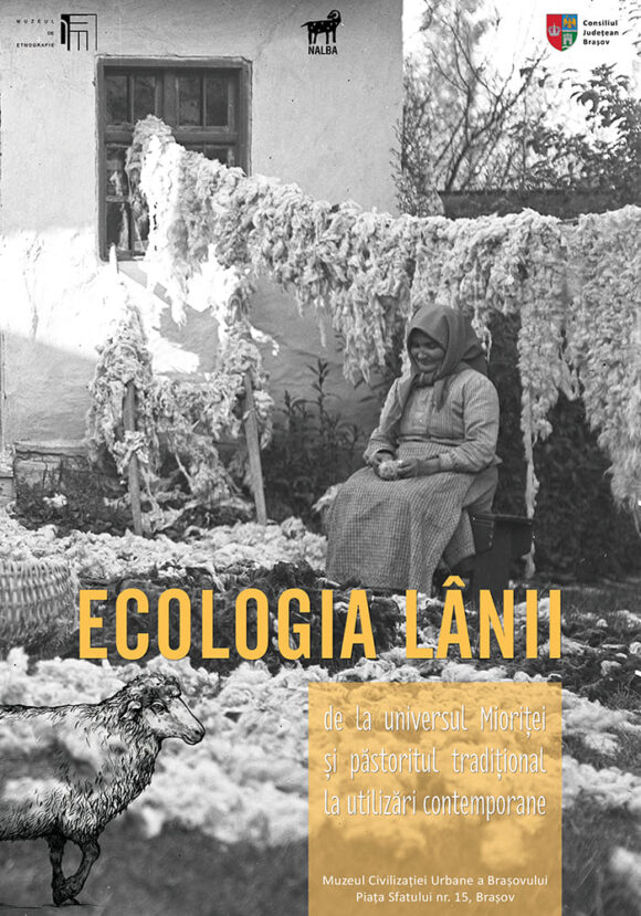 Expoziția „Ecologia Lânii – de la universul Mioriței și păstoritul tradițional la utilizări contemporane” la Muzeul Civilizației Urbane a Brașovului