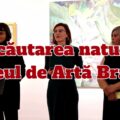 stories | „În căutarea naturii” la Muzeul de Artă Brașov