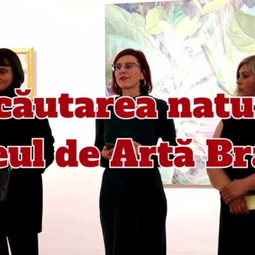 stories | „În căutarea naturii” la Muzeul de Artă Brașov