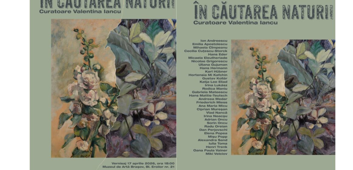 Expoziția „În căutarea naturii” se deschide la Muzeul de Artă Brașov, în luna aprilie, un dialog între patrimoniu și arta contemporană
