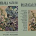 Expoziția „În căutarea naturii” se deschide la Muzeul de Artă Brașov, în luna aprilie, un dialog între patrimoniu și arta contemporană