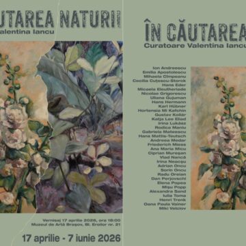 Expoziția „În căutarea naturii” se deschide la Muzeul de Artă Brașov, în luna aprilie, un dialog între patrimoniu și arta contemporană