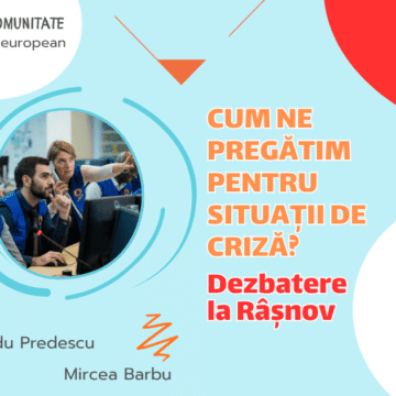 Dezbatere „Cum ne pregătim pentru situații de criză? De la nivel local la nivel european” la Cinematograful „Amza Pellea” din Râșnov