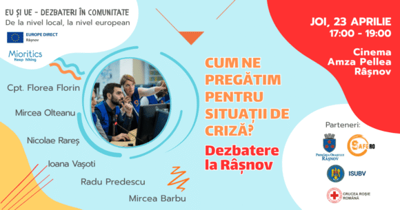 Dezbatere „Cum ne pregătim pentru situații de criză? De la nivel local la nivel european” la Cinematograful „Amza Pellea” din Râșnov