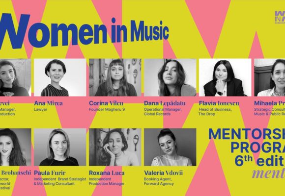O nouă generație de femei în music business: A început ediția a VI-a a Women in Music Mentorship Program O nouă generație de femei în music business: A început ediția a VI-a a Women in Music Mentorship Program