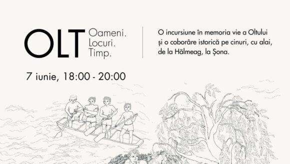 Coborâre istorică cu cinuri pe râul Olt și expoziție dedicată râului, în satul Șona: un demers de reapropiere a oamenilor și comunităților de Olt, în trecerea sa prin Țara Făgărașului