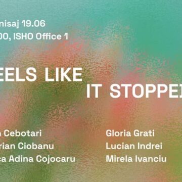 Timișoara | Expoziția „feels like it stopped rainning” la ISHO Office 1 Timișoara | Expoziția „feels like it stopped rainning” la ISHO Office 1