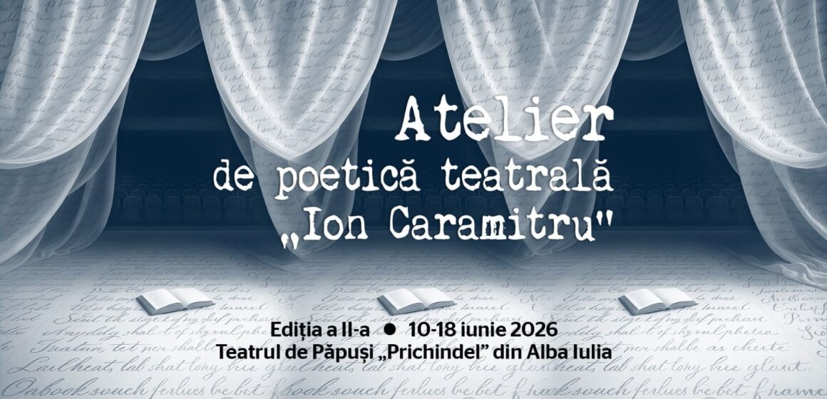 Atelierul de poetică teatrală „Ion Caramitru” continuă și anul acesta la Alba Iulia cu o ediție dedicată poeziei lui Lord Byron