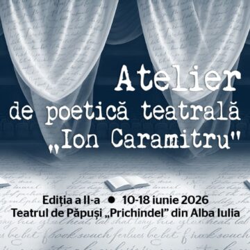 Atelierul de poetică teatrală „Ion Caramitru” continuă și anul acesta la Alba Iulia cu o ediție dedicată poeziei lui Lord Byron