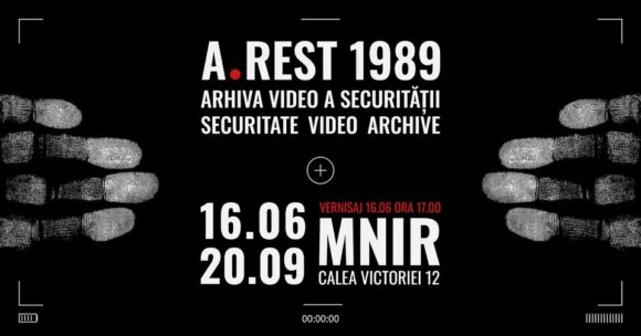 Consiliul Național pentru Studierea Arhivelor Securității și Muzeul Național de Istorie a României anunță expoziția A.REST 1989 – Arhiva video a Securității