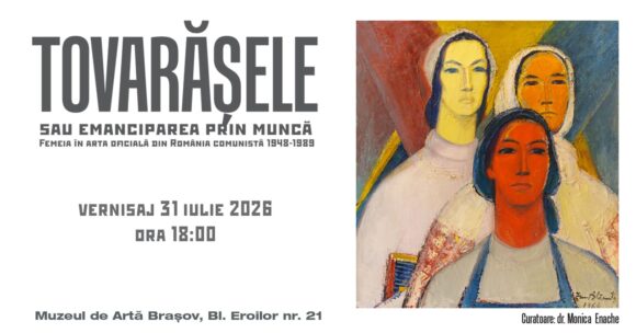 „Tovarășele sau emanciparea prin muncă”, o expoziție despre reprezentarea femeii în arta oficială din România comunistă la Muzeul de Artă Brașov