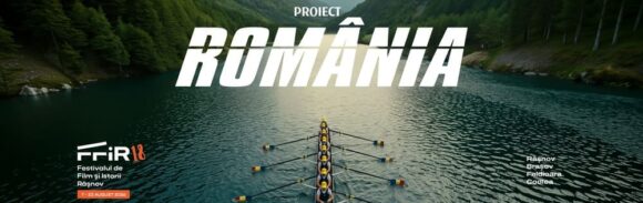 170 de ani de România modernă. What’s Next? la ediția a 18-a a Festivalului de Film și Istorii Râșnov (FFIR)