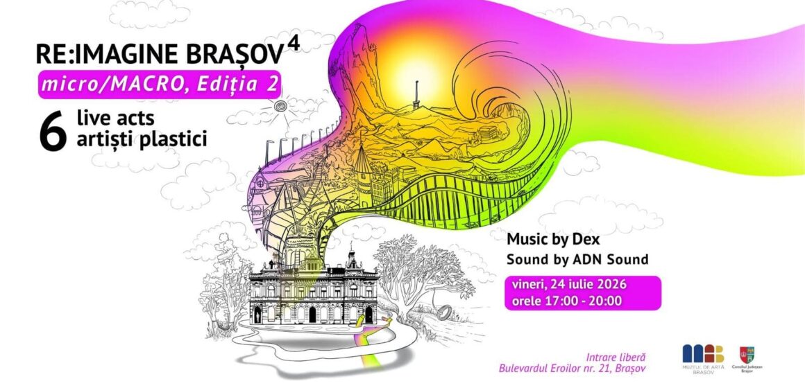 Ultimul eveniment de creație live „Re:Imagine Brașov – micro/MACRO” din acest an reunește șase artiști contemporani Ultimul eveniment de creație live „Re:Imagine Brașov – micro/MACRO” din acest an reunește șase artiști contemporani