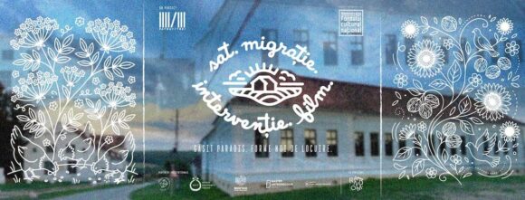 Sat. Migrație. Intervenție. Film: un proiect care documentează felul în care migrația schimbă viața satelor din Transilvania