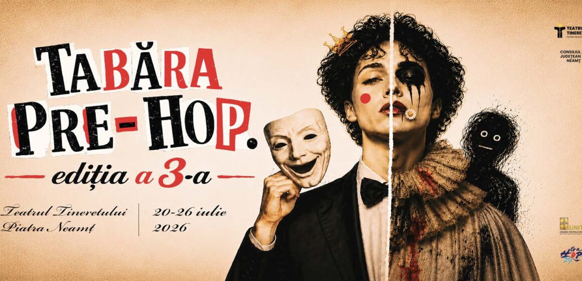 Tabăra Pre-HOP – laborator al metamorfozelor artistice – la Teatrul Tineretului din Piatra Neamț
