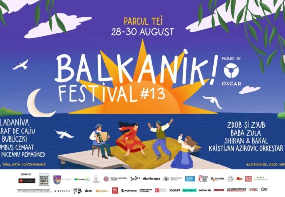 Ladaniva, Zdob și Zdub, Baba Zula, Taraf de Caliu și mulți alții vin la Balkanik Festival 13, între 28 și 30 august, în Parcul Tei din București