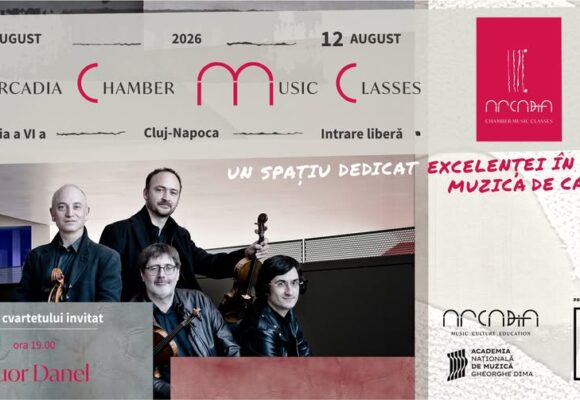 Cluj-Napoca | În cadrul Arcadia CHAMBER MUSIC CLASSES 2026 va avea loc un concert de excepție susținut de renumitul Quatuor Danel