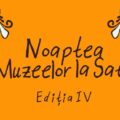 Noaptea Muzeelor la Sate se transformă într-un weekend al patrimoniului viu în Țara Făgărașului
