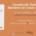 Întâlnirile CenaKLUb Tiuk | Cătălin Stanciu – „Rămâne ce e bun din mine”