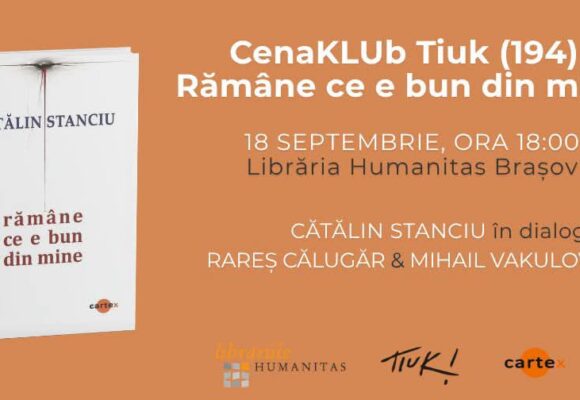 Întâlnirile CenaKLUb Tiuk | Cătălin Stanciu – „Rămâne ce e bun din mine”